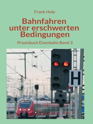 cover image of Bahnfahren unter erschwerten Bedingungen